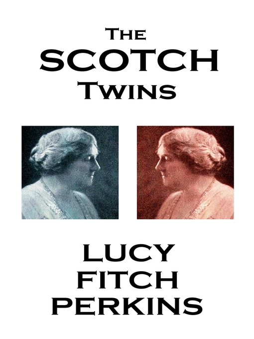 Title details for The Scotch Twins by Lucy Fitch Perkins - Available